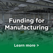 Funding for manufacturing
