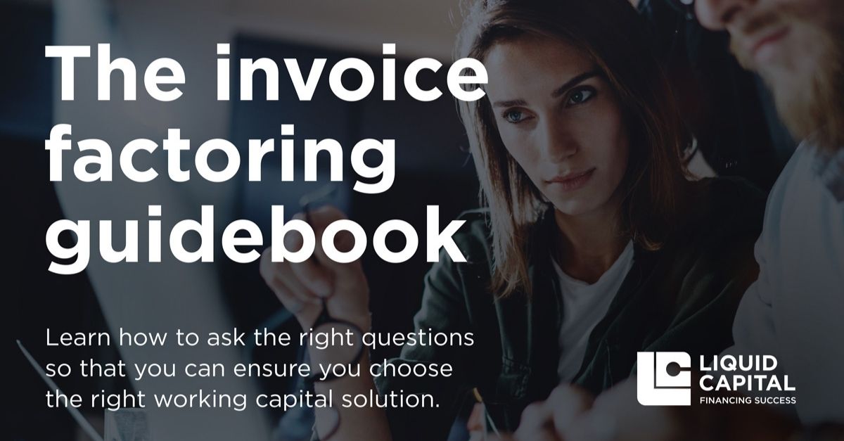 The Liquid Capital Ultimate Invoice Factoring Guidebook