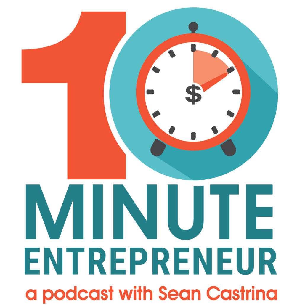 top podcasts for entrepreneurs - The 10-Minute Entrepreneur